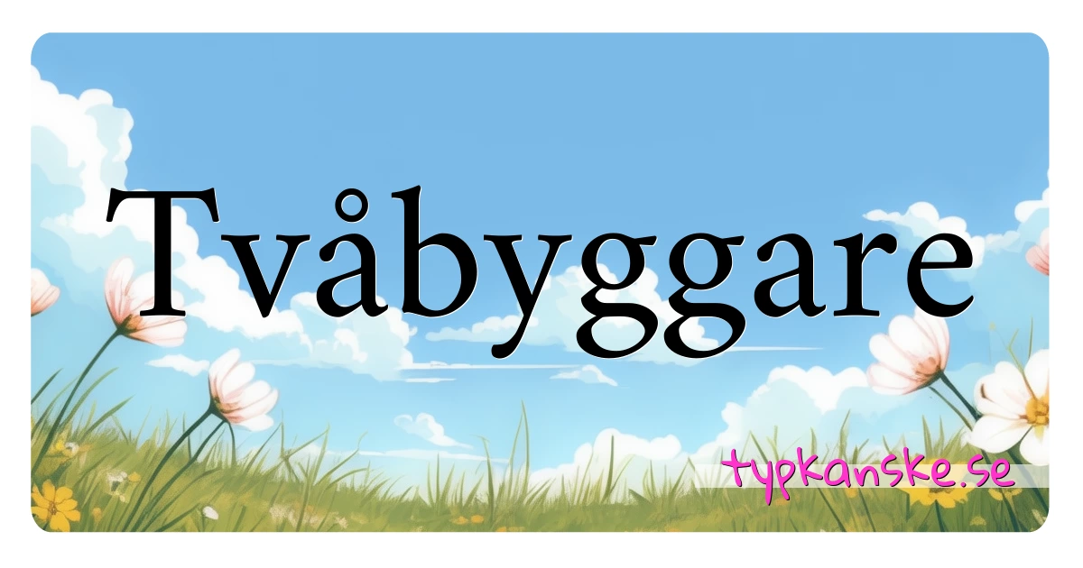 Tvåbyggare synonymer korsord betyder förklaring och användning