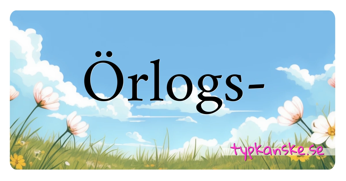 Örlogs- synonymer korsord betyder förklaring och användning