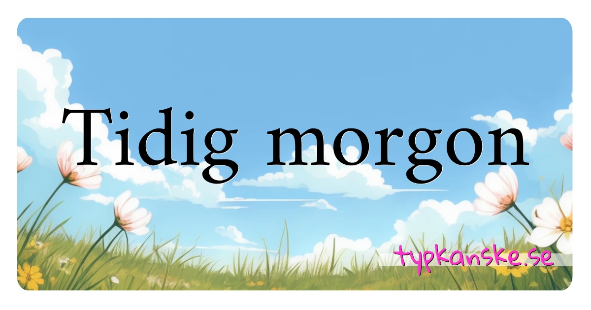 Tidig morgon synonymer korsord betyder förklaring och användning