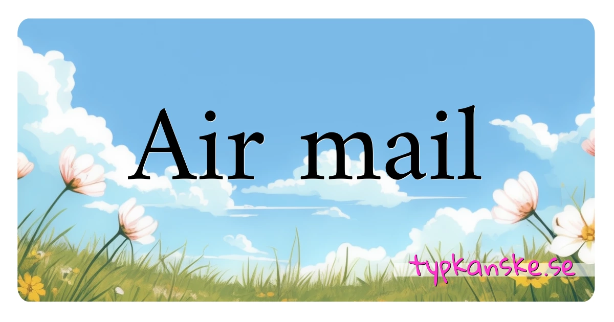 Air mail synonymer korsord betyder förklaring och användning