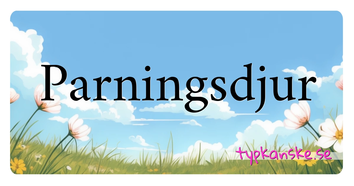 Parningsdjur synonymer korsord betyder förklaring och användning