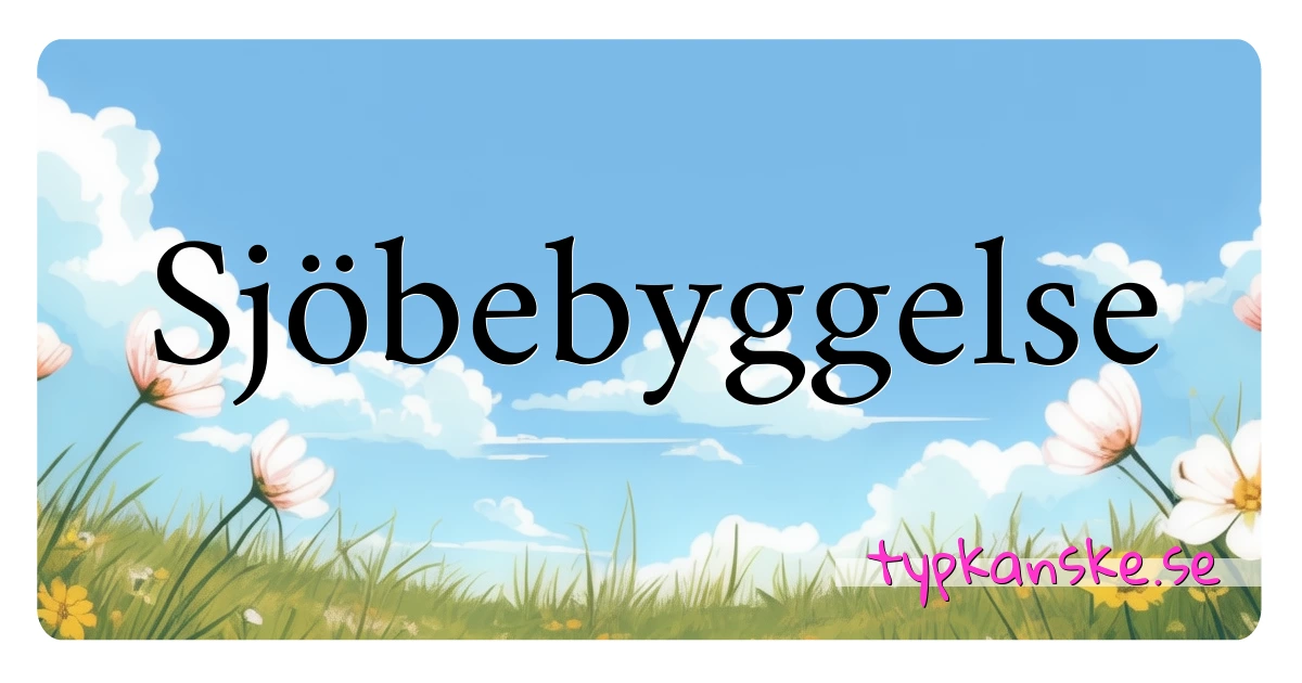 Sjöbebyggelse synonymer korsord betyder förklaring och användning