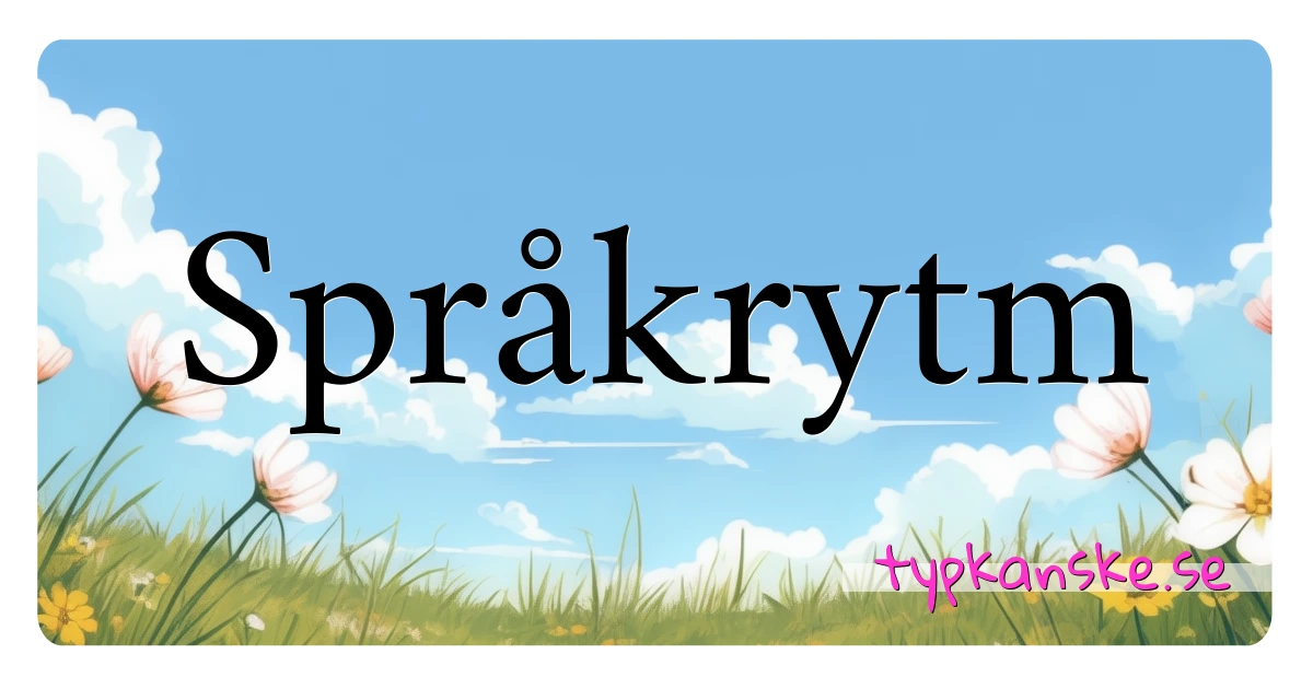 Språkrytm synonymer korsord betyder förklaring och användning