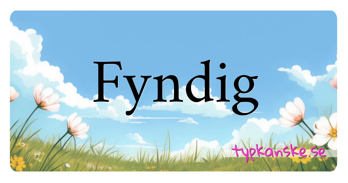 Fyndig synonymer korsord betyder förklaring och användning