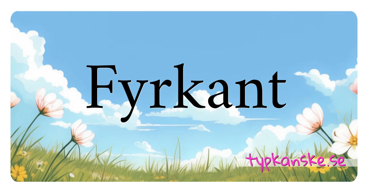 Fyrkant synonymer korsord betyder förklaring och användning