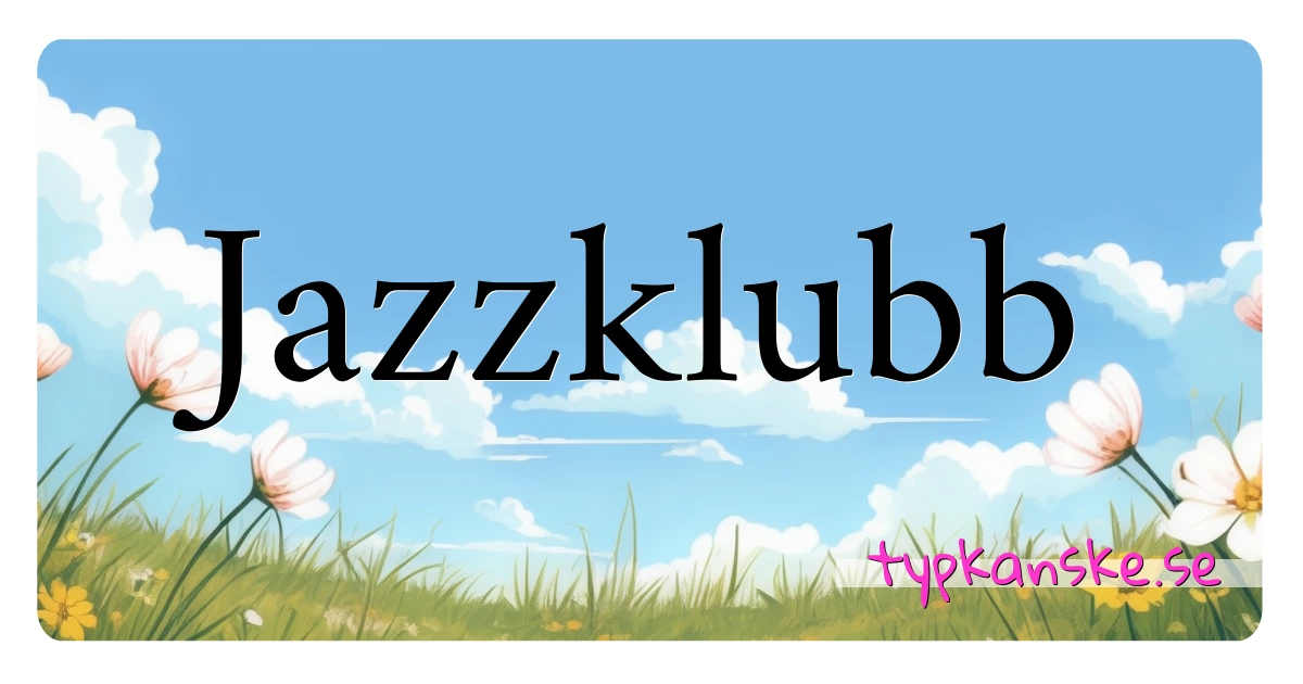 Jazzklubb synonymer korsord betyder förklaring och användning