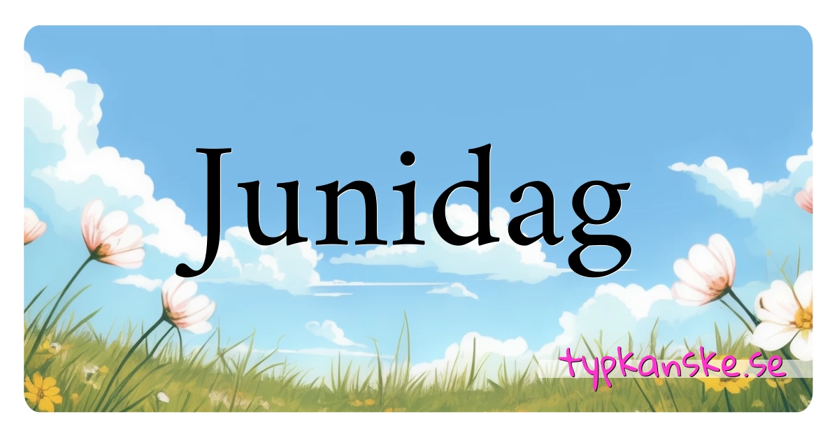 Junidag synonymer korsord betyder förklaring och användning