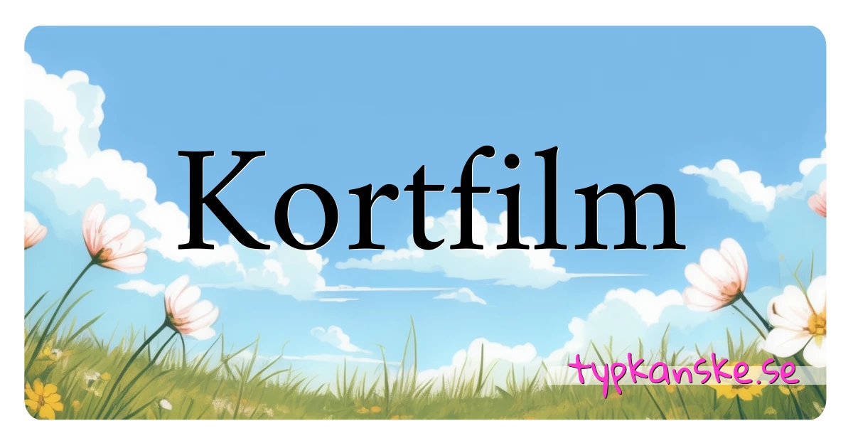 Kortfilm synonymer korsord betyder förklaring och användning