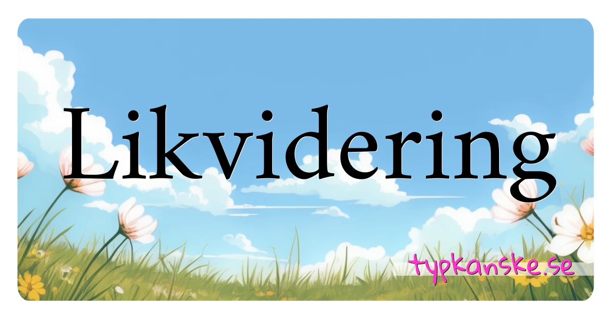 Likvidering synonymer korsord betyder förklaring och användning