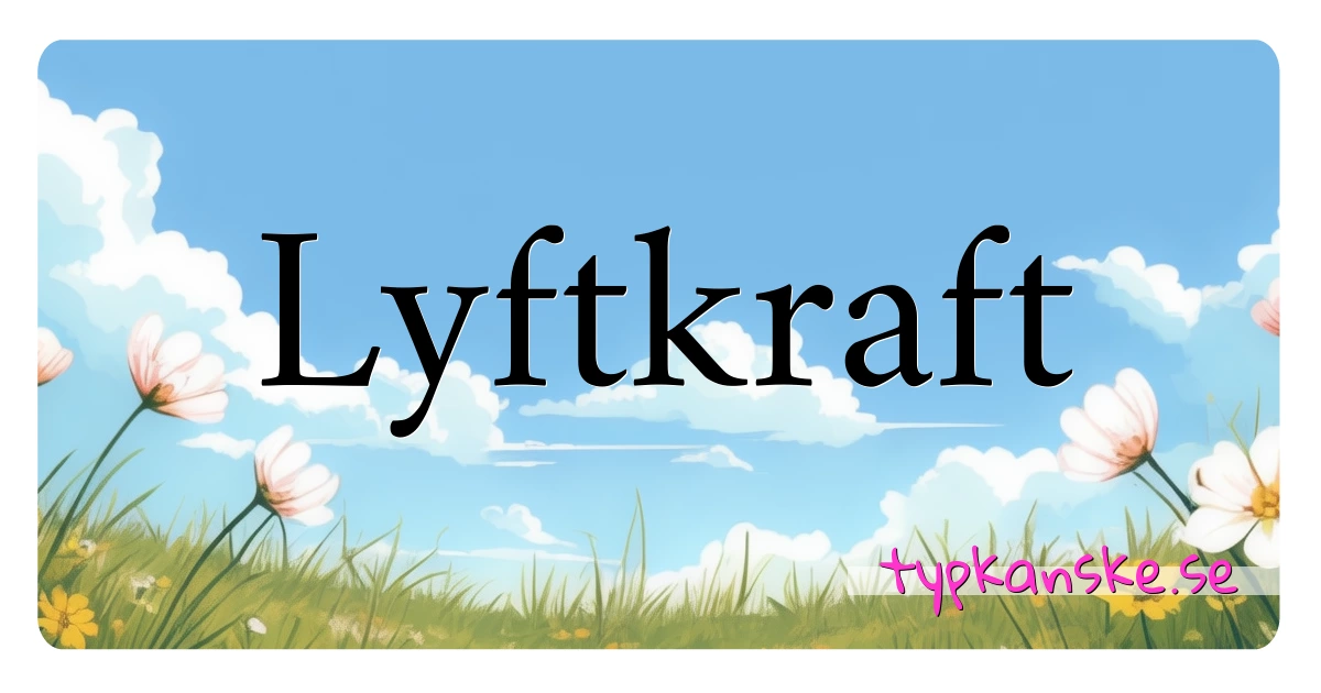 Lyftkraft synonymer korsord betyder förklaring och användning