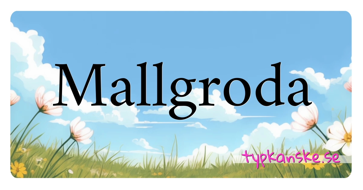 Mallgroda synonymer korsord betyder förklaring och användning