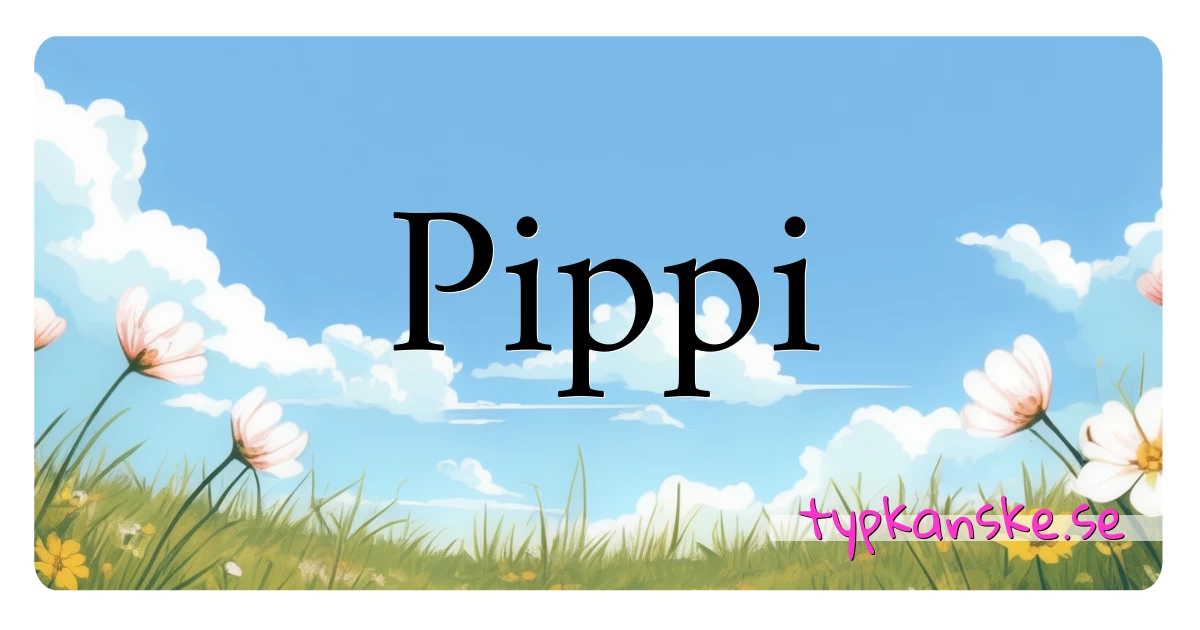 Pippi synonymer korsord betyder förklaring och användning