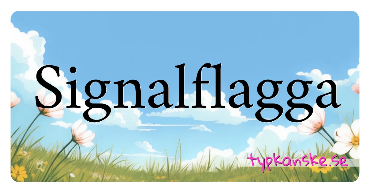 Signalflagga synonymer korsord betyder förklaring och användning