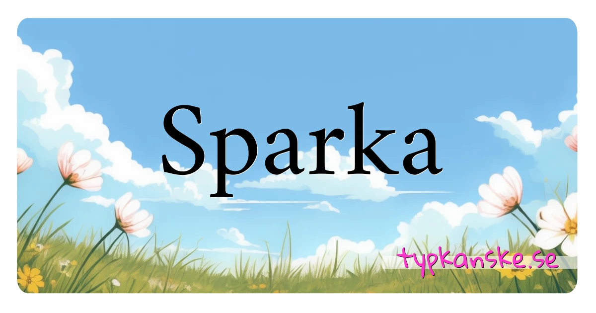 Sparka synonymer korsord betyder förklaring och användning