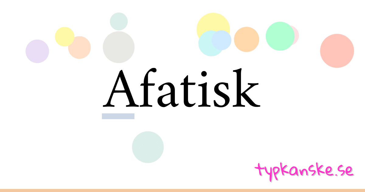 Afatisk synonymer korsord betyder förklaring och användning
