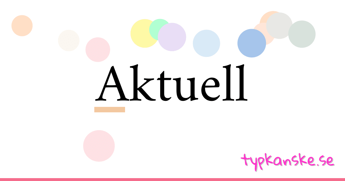 Aktuell synonymer korsord betyder förklaring och användning