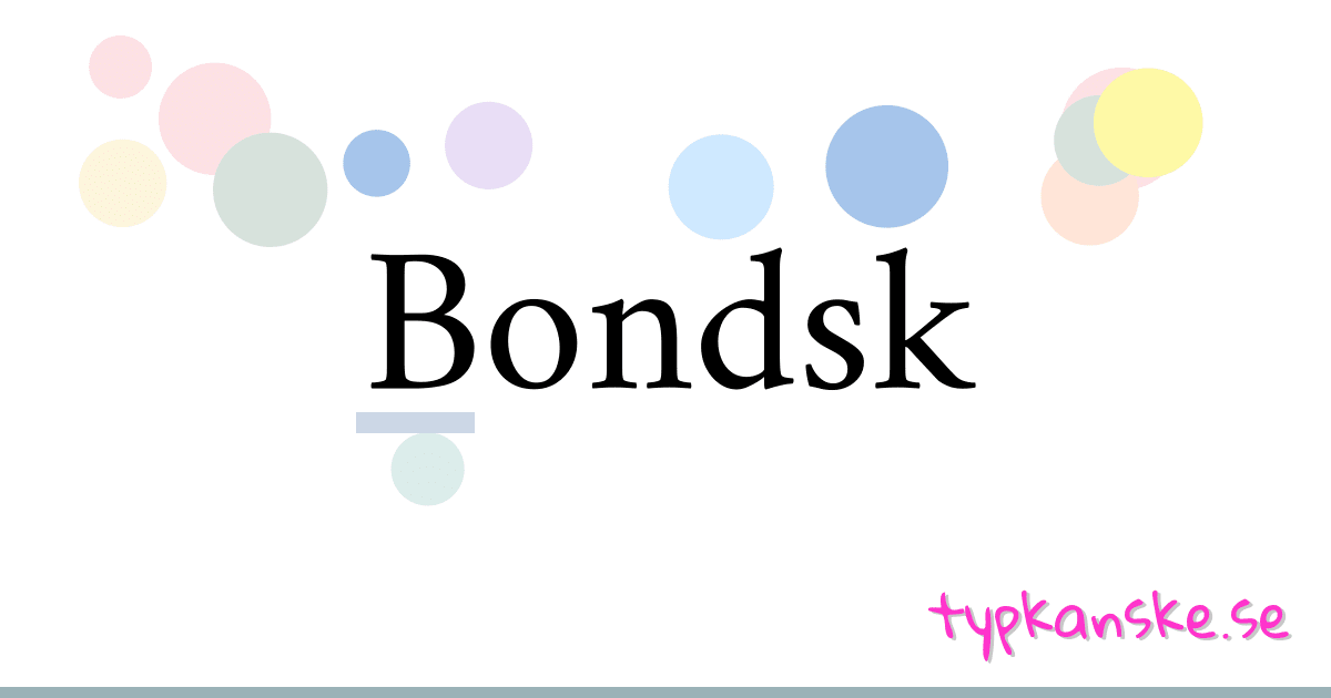 Bondsk synonymer korsord betyder förklaring och användning