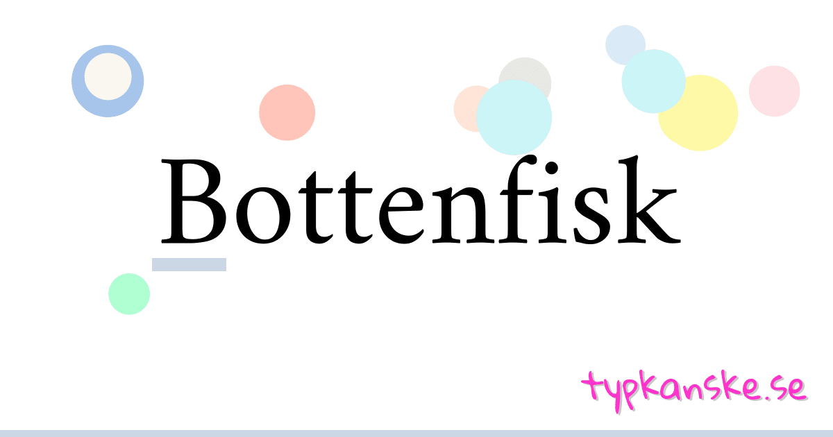 Bottenfisk synonymer korsord betyder förklaring och användning