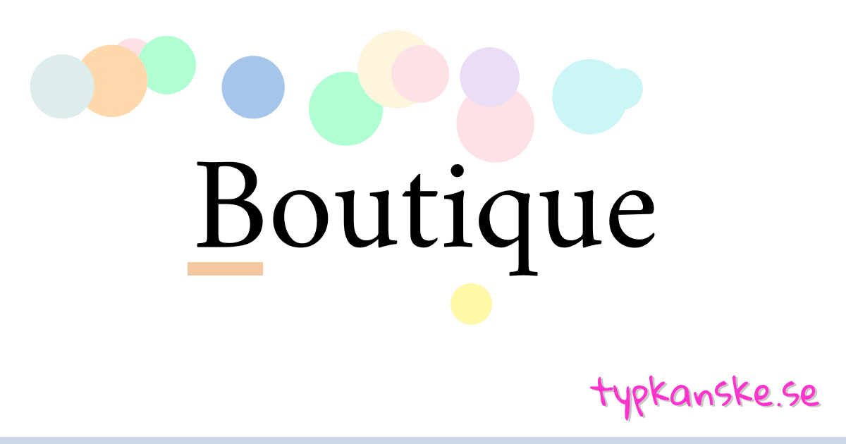 Boutique synonymer korsord betyder förklaring och användning
