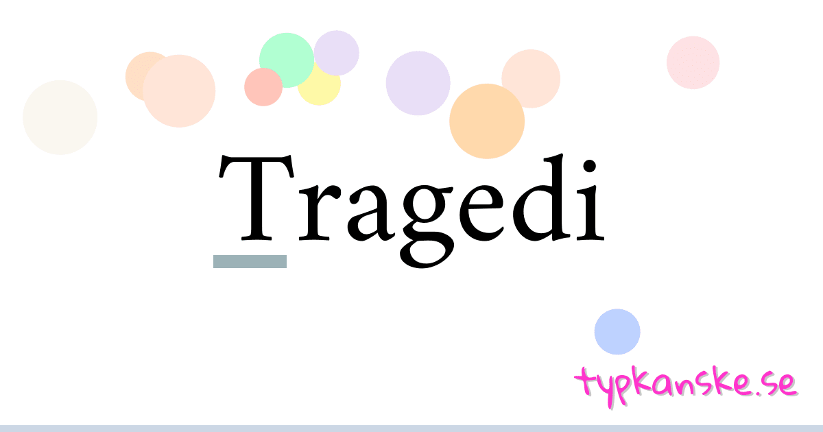 Tragedi synonymer korsord betyder förklaring och användning