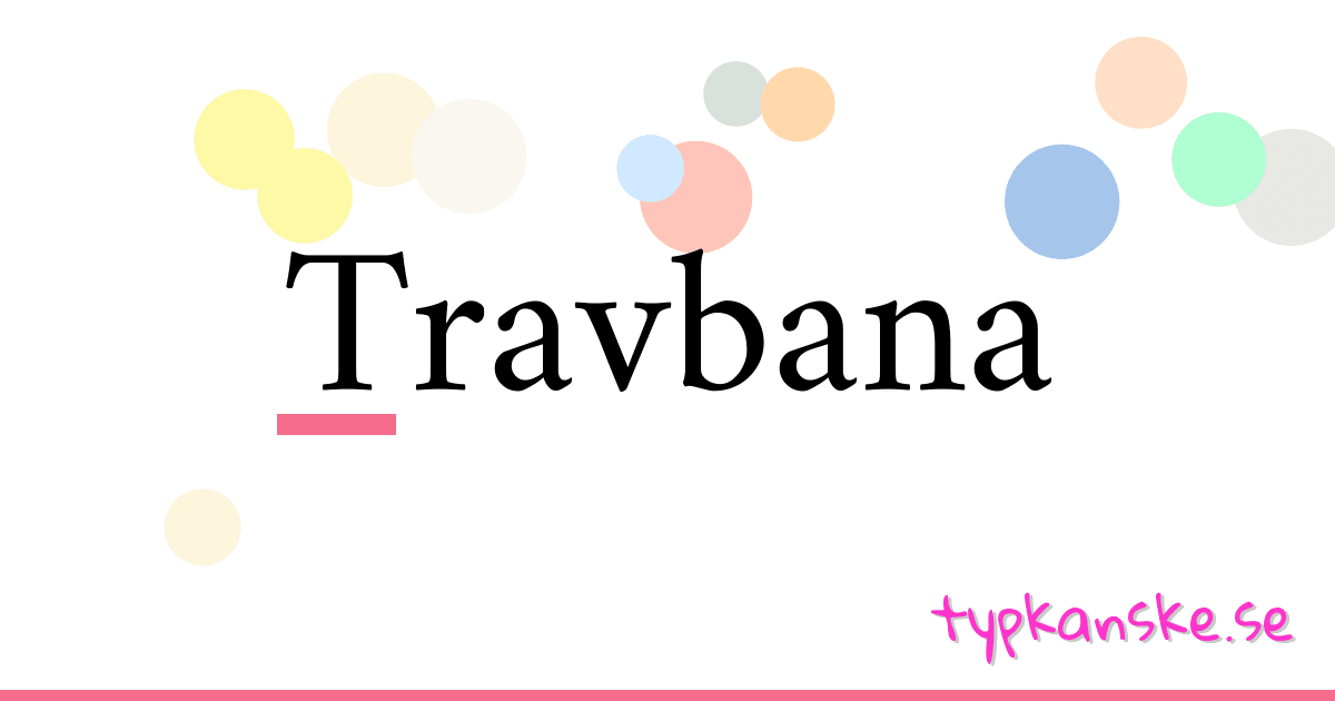 Travbana synonymer korsord betyder förklaring och användning