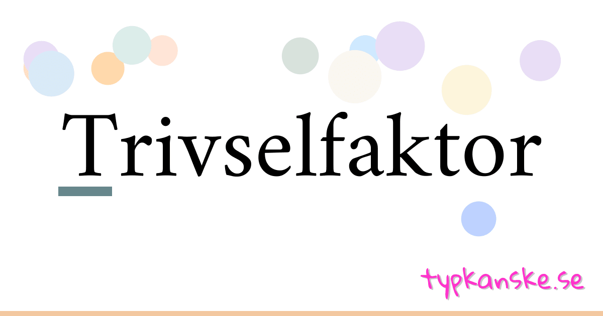 Trivselfaktor synonymer korsord betyder förklaring och användning