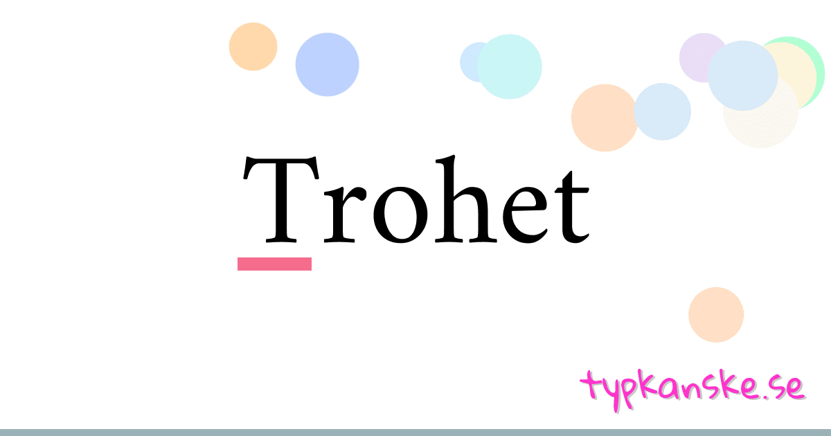 Trohet synonymer korsord betyder förklaring och användning