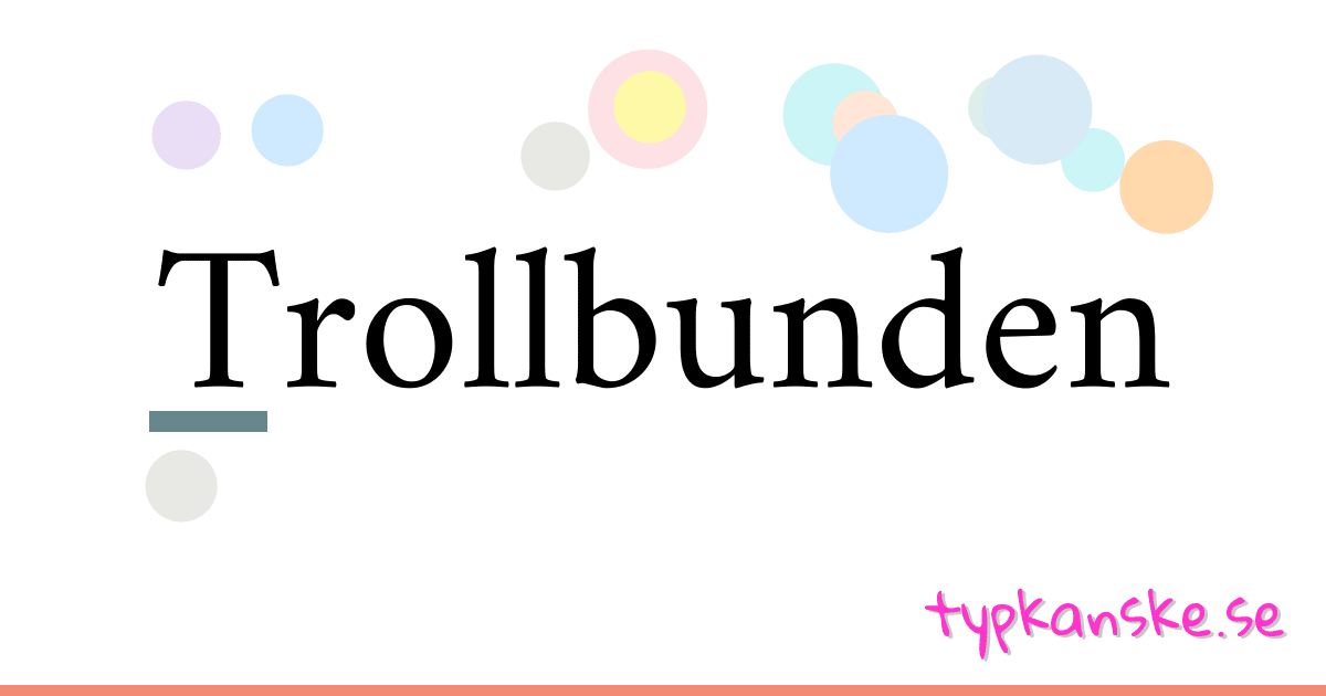 Trollbunden synonymer korsord betyder förklaring och användning