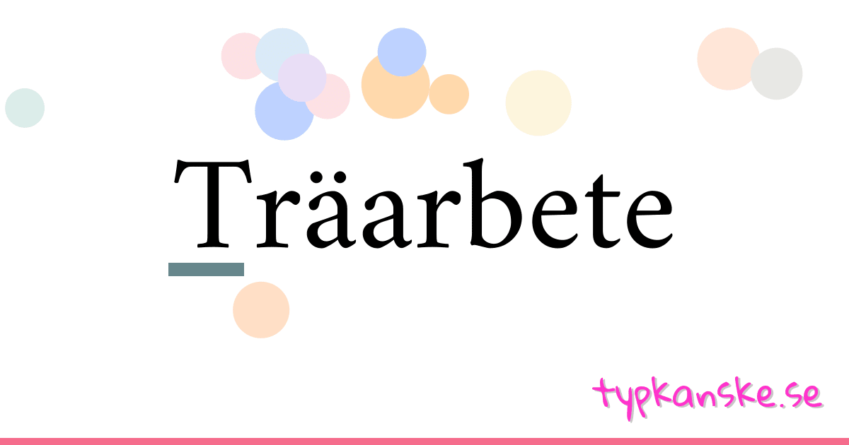 Träarbete synonymer korsord betyder förklaring och användning