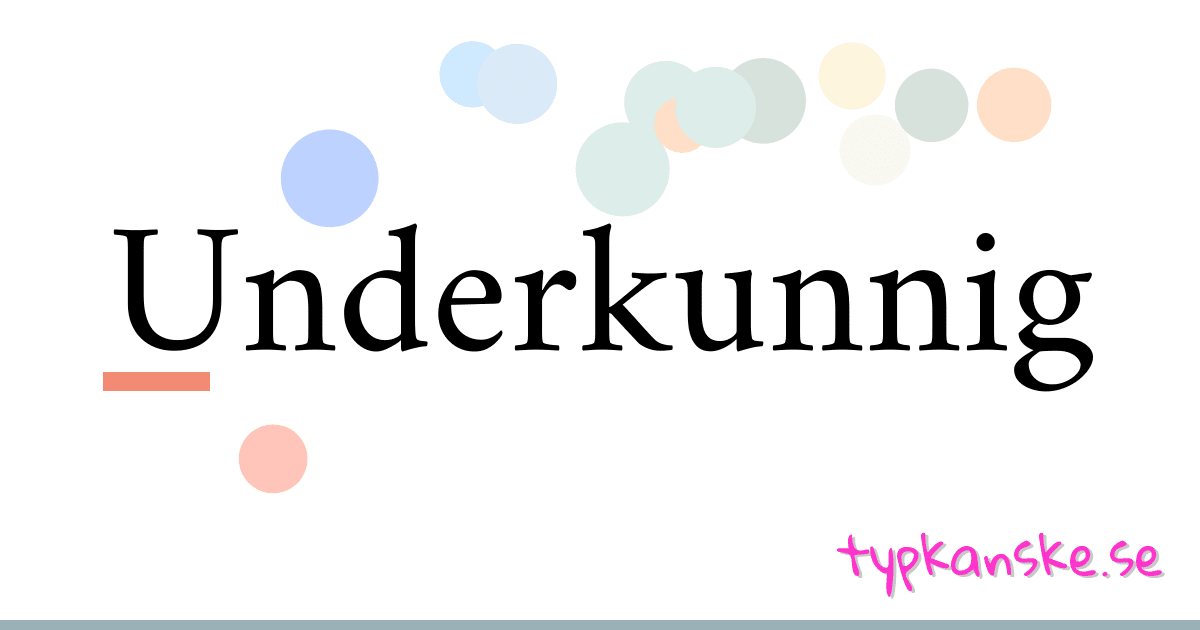 Underkunnig synonymer korsord betyder förklaring och användning
