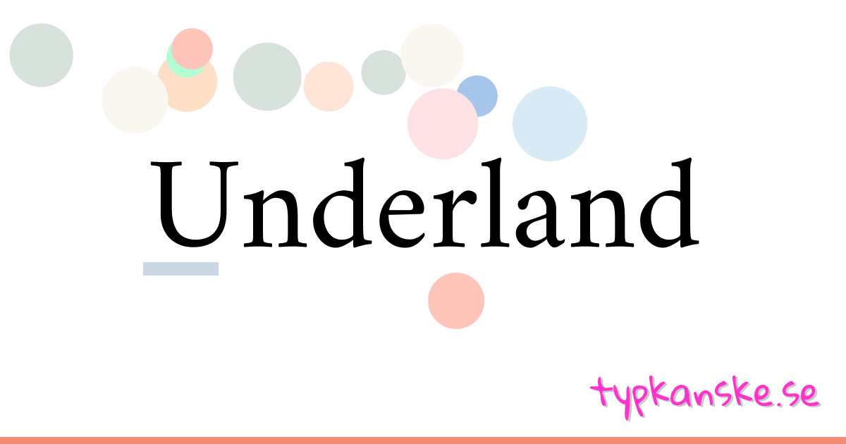 Underland synonymer korsord betyder förklaring och användning