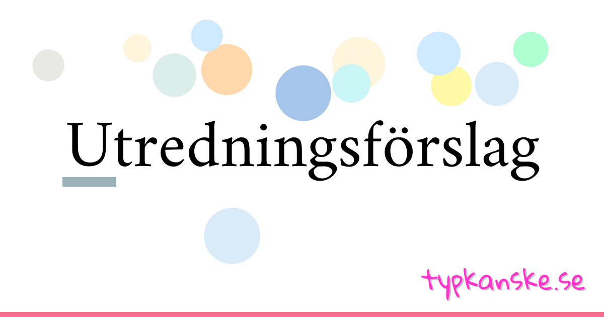 Utredningsförslag synonymer korsord betyder förklaring och användning