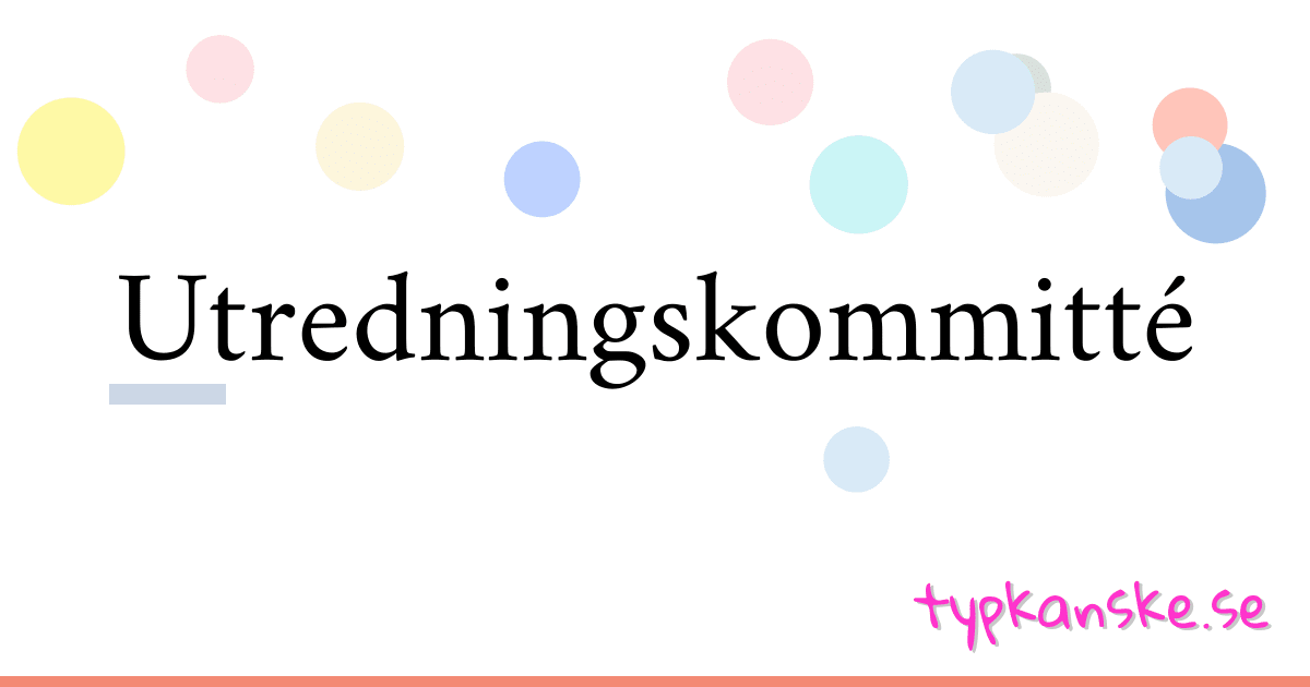 Utredningskommitté synonymer korsord betyder förklaring och användning