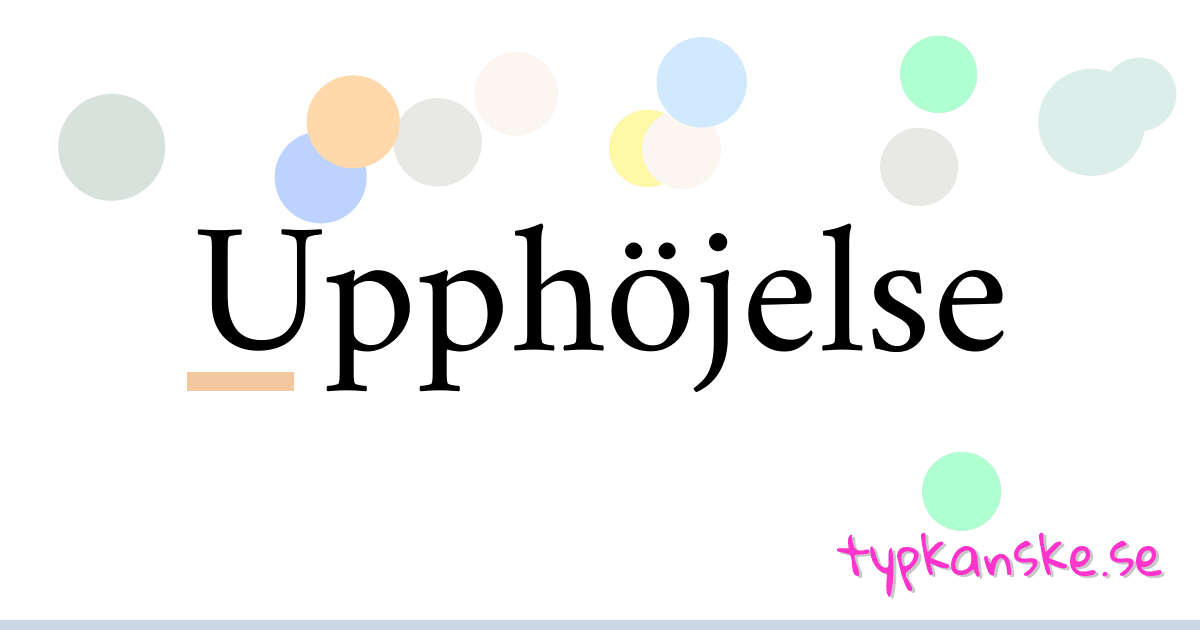 Upphöjelse synonymer korsord betyder förklaring och användning