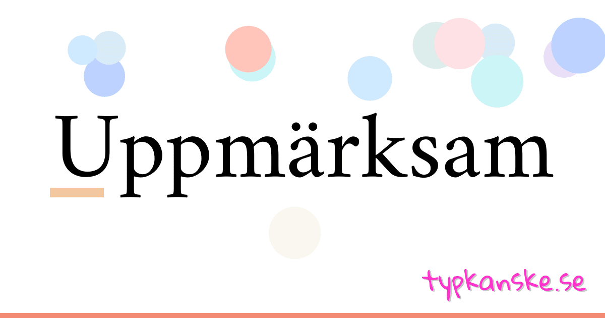 Uppmärksam synonymer korsord betyder förklaring och användning