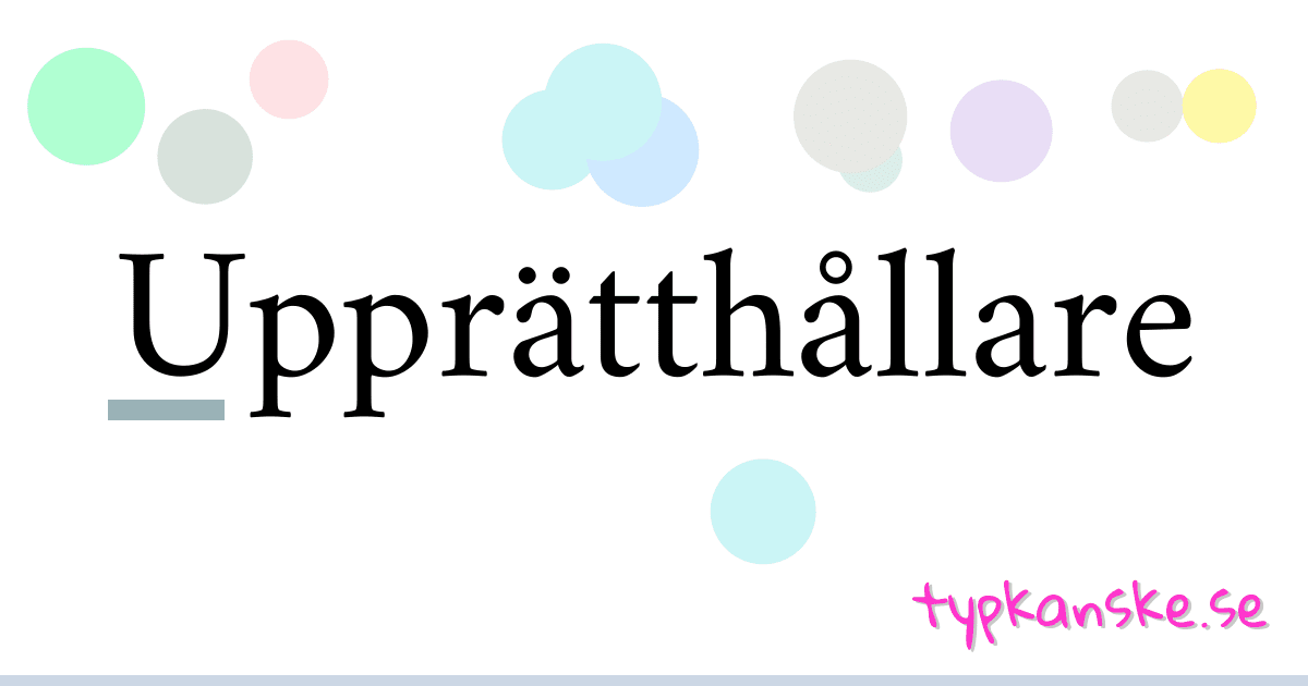 Upprätthållare synonymer korsord betyder förklaring och användning
