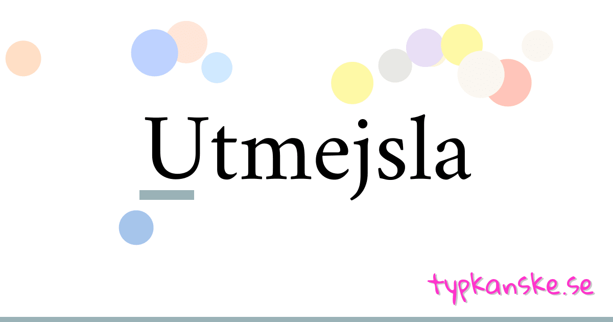 Utmejsla synonymer korsord betyder förklaring och användning