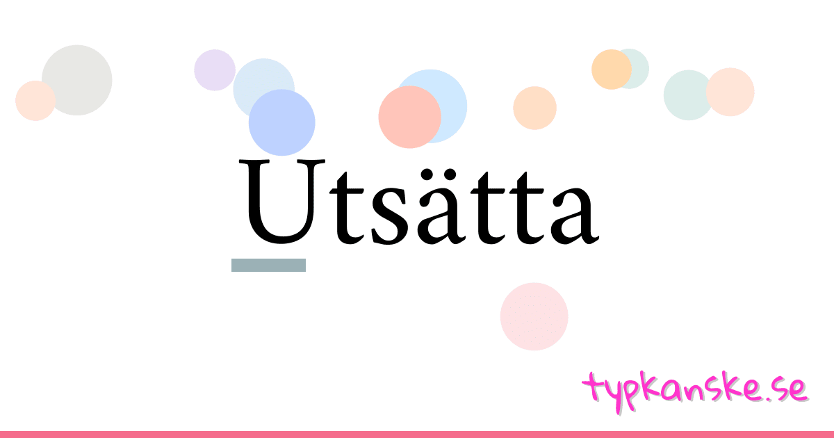 Utsätta synonymer korsord betyder förklaring och användning