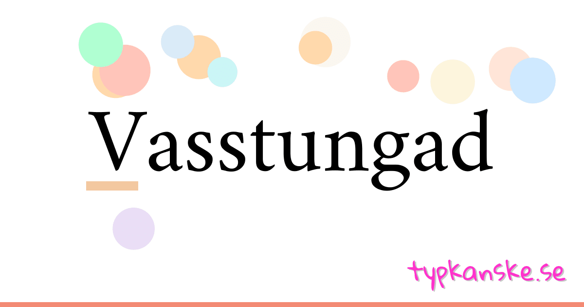 Vasstungad synonymer korsord betyder förklaring och användning