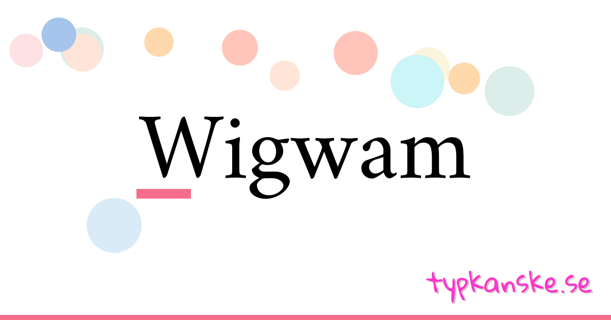 Wigwam synonymer korsord betyder förklaring och användning
