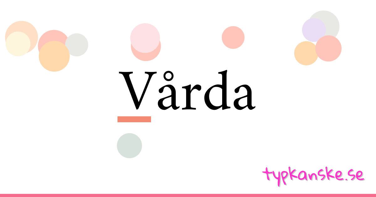 Vårda synonymer korsord betyder förklaring och användning