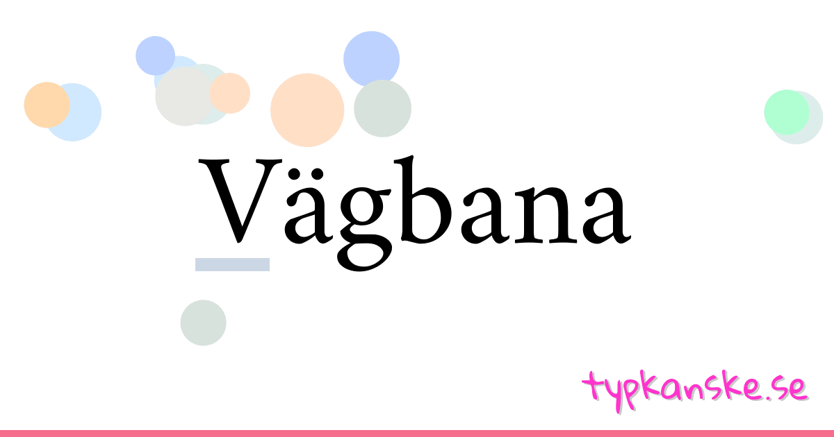 Vägbana synonymer korsord betyder förklaring och användning