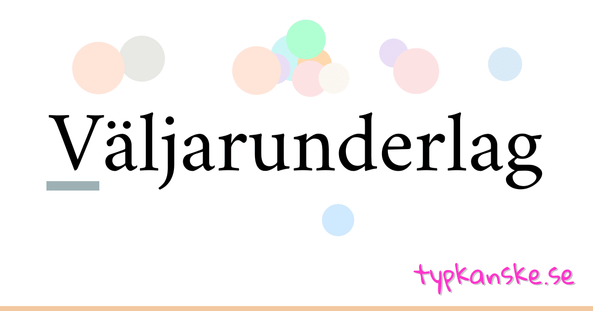 Väljarunderlag synonymer korsord betyder förklaring och användning