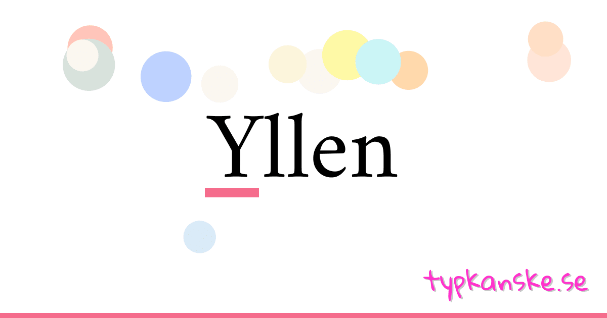 Yllen synonymer korsord betyder förklaring och användning