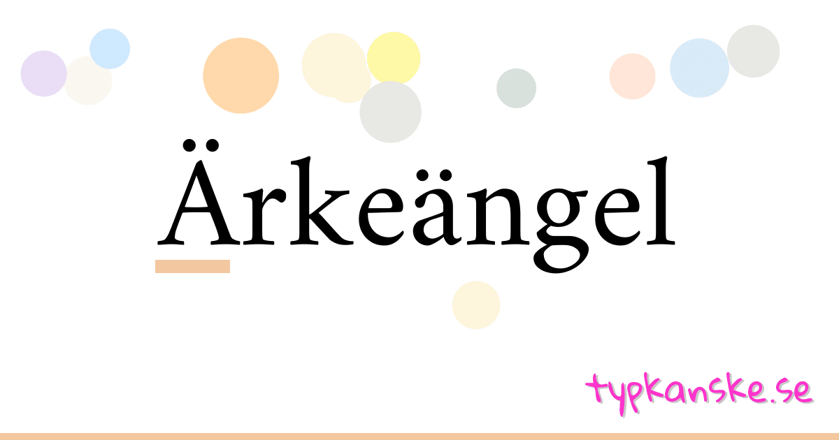Ärkeängel synonymer korsord betyder förklaring och användning