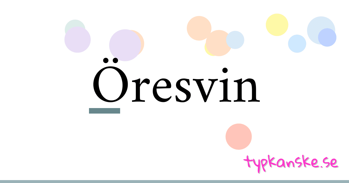 Öresvin synonymer korsord betyder förklaring och användning