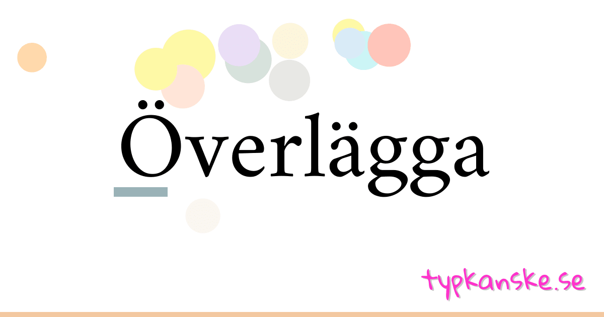 Överlägga synonymer korsord betyder förklaring och användning