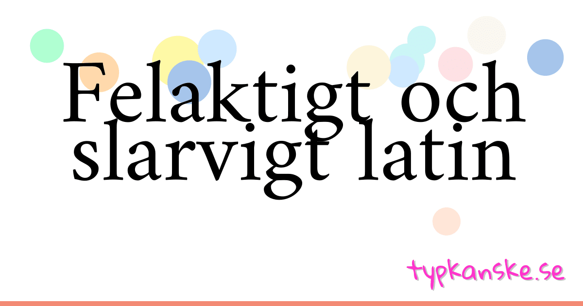 Felaktigt och slarvigt latin synonymer korsord betyder förklaring och användning