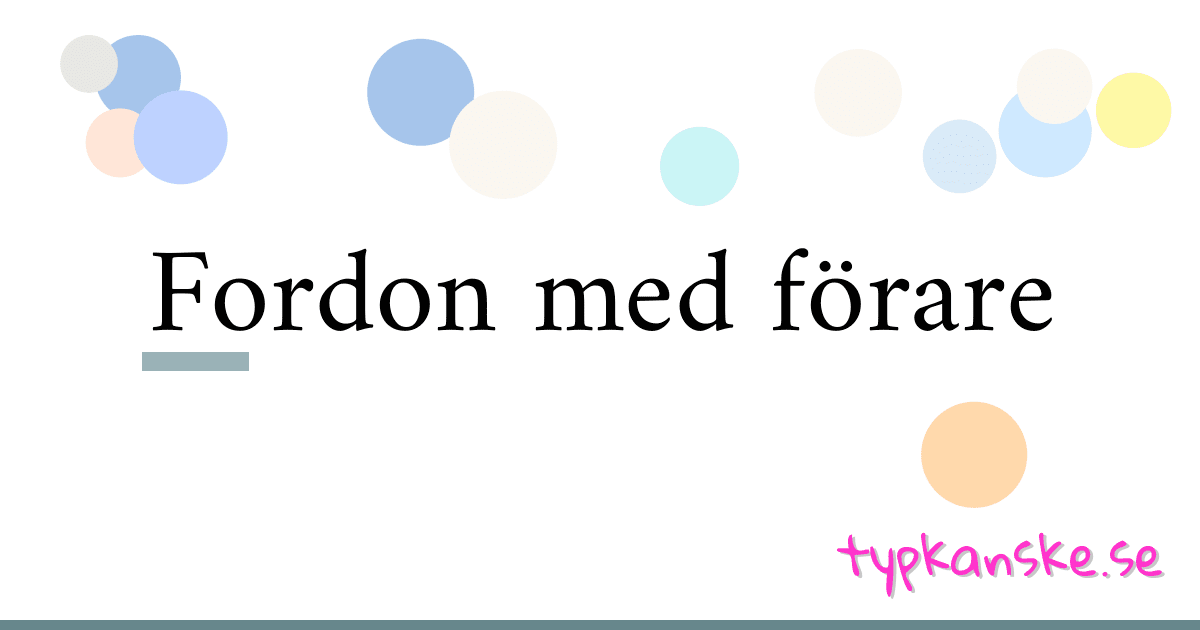 Fordon med förare synonymer korsord betyder förklaring och användning