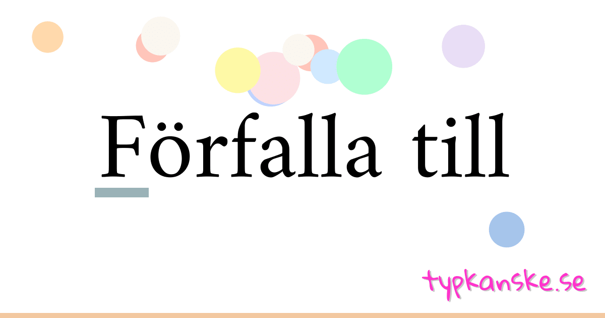 Förfalla till synonymer korsord betyder förklaring och användning
